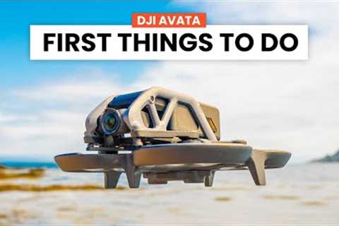 DJI Avata - First 19 Things To Do! ( Tips & Tricks )