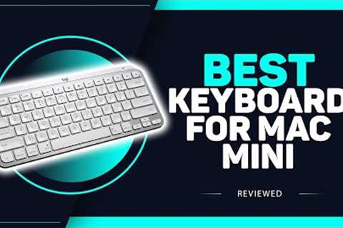 Best Keyboard for Mac Mini in 2023 - DO NOT BUY BEFORE WATCHING THIS!