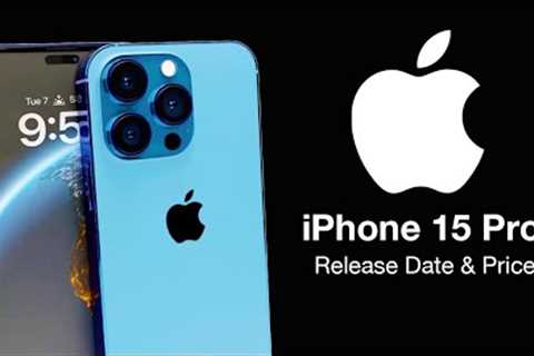 iPhone 15 PRO Release Date and Price – 3 NEW UPGRADES! COLORS & MORE!