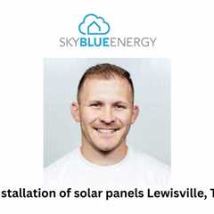 Installation of solar panels Lewisville, TX