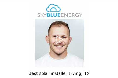 Best solar installer Irving, TX - Sky Blue Energy - Solar Installers