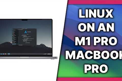 Linux on a MacBook Pro (M1 Pro): How good is Asahi now?