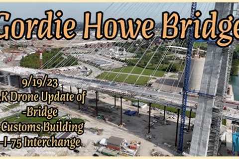 Gordie Howe Bridge Drone Update - 9/19/23 - Bridge, Customs & Interchange Update