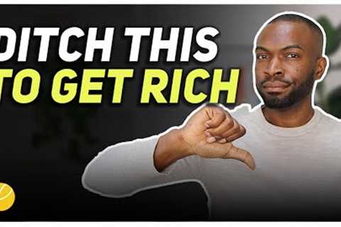 You will NEVER Become Wealthy Unless You STOP Doing This!