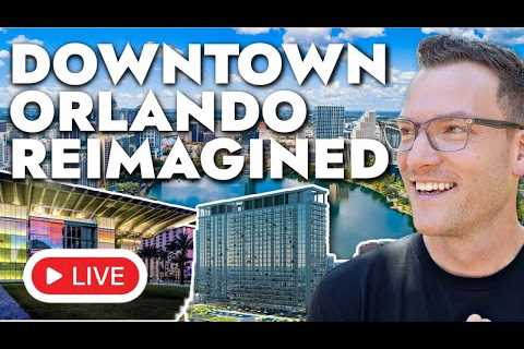 Downtown Orlando Reimagined