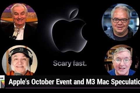 Scary Fast - Apple''s October Event and M3 Mac Speculation