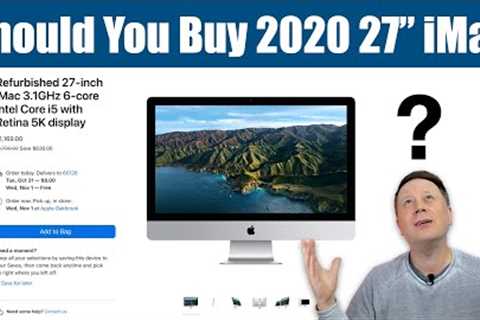 Should You Buy a 2020 27 5K iMac Right Now?