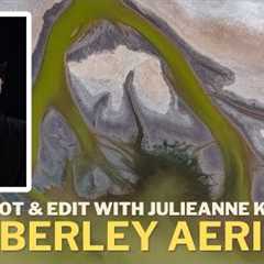 Kimberley Aerial Photography // Capture and Edit with Julieanne Kost (Full Version)