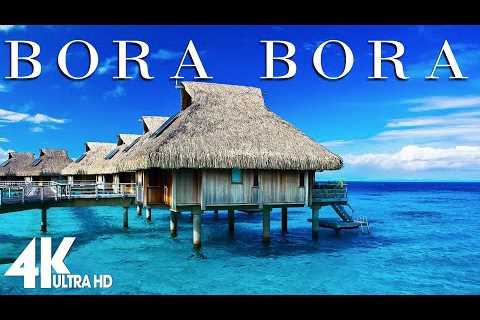 4K Video (Ultra HD) - FLYING OVER BORA BORA Unbelievable Beauty