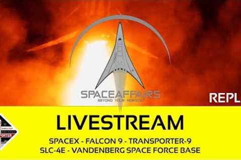 SpaceX - Falcon 9 - SLC-4E - Transporter 9 - Vandenberg Space Force Base - Space Affairs Livestream