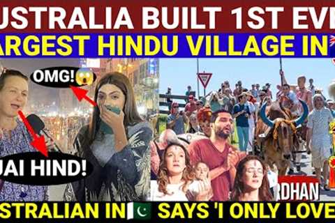 AUSTRALIA BUILT 1ST EVER LARGEST HINDU VILLAGE IN🇭🇲🙏AUSTRALIAN IN🇵🇰 OPENLY SAYS ''I ONLY..