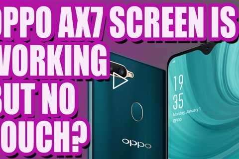 Why is my Oppo Ax7 screen working but not responding to touch? | Oppo Screen Replacement