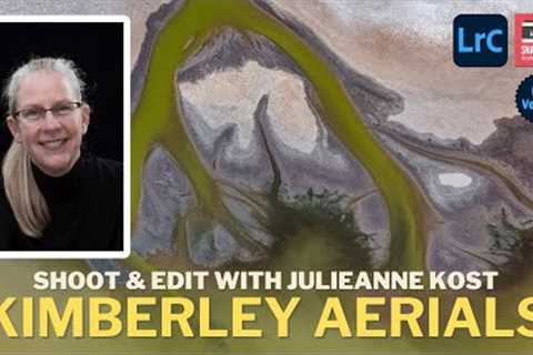 Kimberley Aerial Photography // Capture and Edit with Julieanne Kost (Full Version)