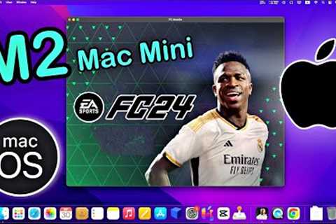 EA SPORTS FC 24 M2 Mac Mini - MacOS Ventura13 EA FC Mobile - FC Mobile On Mac - Tap Tuber