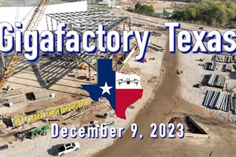 South End Progress   Tesla Gigafactory Texas  12/9/2023  9:21AM