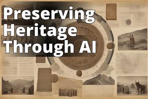 AI’s Role in Preserving Cultural Heritage and Language Diversity