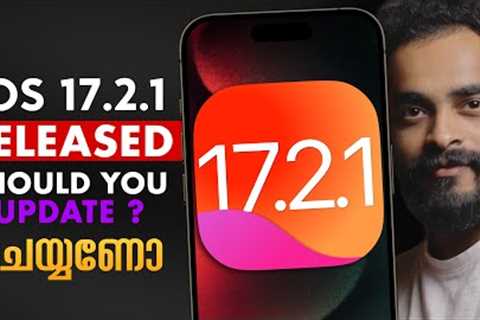iOS 17.2.1 Released Should You Update?- in Malayalam