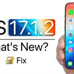 iOS 17.1.2 is Out! - What''s New?