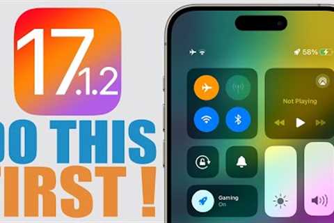 iOS 17.1.2 - DO This First After Updating !