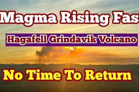 Grindavik Magma Rising Fast: Does It Worth To Return? Iceland Hagafell Fissure Eruption Volcano