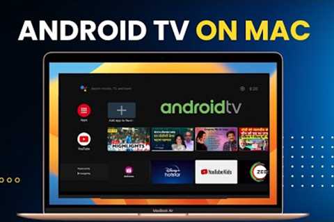 Install and Run Android TV on MAC