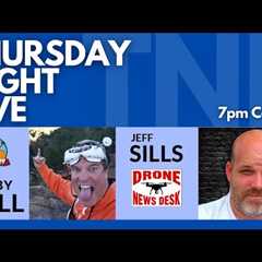 Thursday Night LIVE (#299) The drone community rallies to help Jeff Sills!
