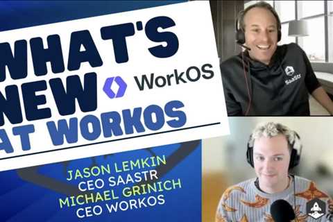 What’s New At WorkOS and What It Takes To Be “Enterprise-Ready” in SaaS with WorkOS CEO and Founder ..