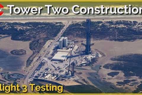 Ship 28 Testing, Tower Two Work Starts! Starbase Flyover Update 33