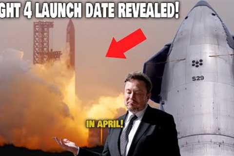 Elon Musk just Reveals New Starship Flight 4 Launch Date!