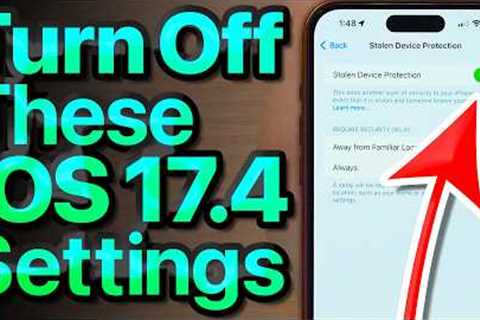 iOS 17.4 Settings To Change NOW! Stolen Device Protection Explained!