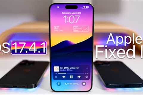 iOS 17.4.1 - Apple Fixed It!