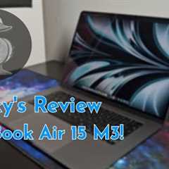 MacBook Air 15 M3 Review - My Personal Opinions!