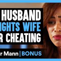 BAD HUSBAND Gaslights WIFE After CHEATING | Dhar Mann Bonus!