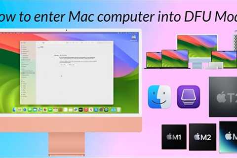 How to Boot Your Mac into DFU Mode | Intel | Apple Silicon