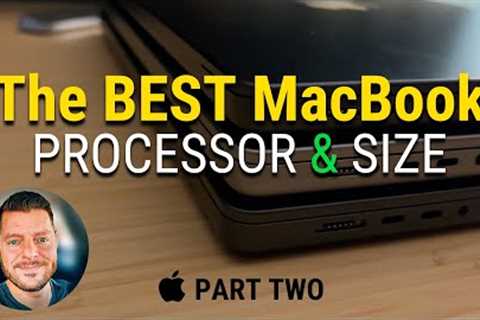 How To Pick The BEST MacBook 2024? (Processor & Size)