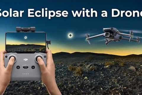How to Photograph the 2024 Solar Eclipse with a Drone