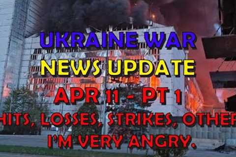 Ukraine War Update NEWS (20240411a): Pt 1 - Overnight & Other News. I''m Angry. With Everybody.