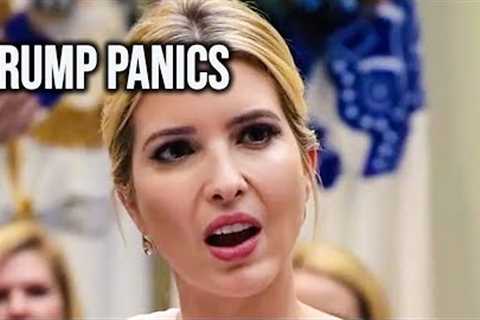 Trump''s PANIC ATTACK Unveiled In Stunning Ivanka Revelations