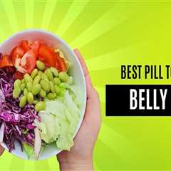 Best Pill to Lose Belly Fat 2023: Top Weight Loss Pills That Work