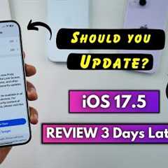 iOS 17.5 Review 3 Days Later | iOS 17.5 Battery life, heating, should you update?