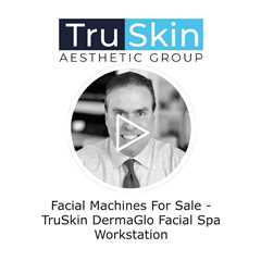 TruSkin Dermaglo Facial Spa Workstation - TruSkin Aesthetic Group