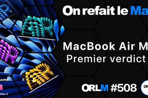 MacBook Air M3, premier verdict !⎜ORLM-508