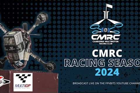 Canberra Multirotor Racing Club 2024 Racing Series - Round 5 [AU Nationals Qualifier]