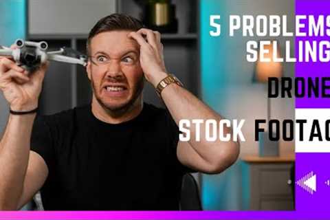 5  PROBLEMS Selling Drone STOCK FOOTAGE // & Ways To Overcome Them!!! Drones such as DJI Mini 3 ..