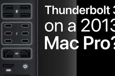 2013 Mac Pro: Using Thunderbolt 3 and USB-C