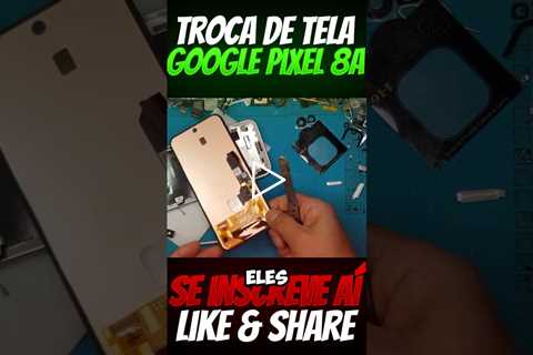 LANÇAMENTO GOOGLE PIXEL 8A já apareceu com tela quebrada e agora? Como Resolver Troca de Tela Google