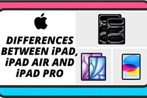 Differences between iPad, iPad Air and iPad Pro | Comparison