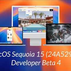 macOS Sequoia Developer Beta 4: What''s New?