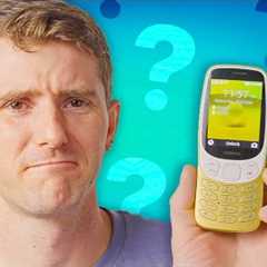 This was designed for me? I’m INSULTED.  - Nokia 3210