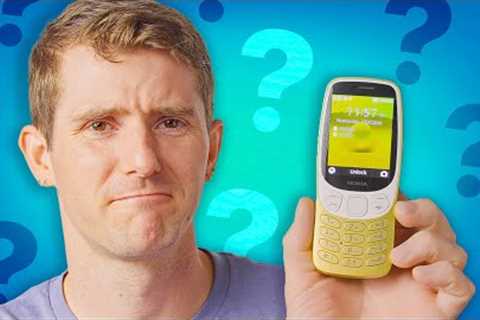 This was designed for me? I’m INSULTED.  - Nokia 3210